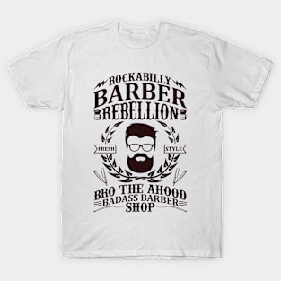 Rockabilly Barber Rebellion Bro The Ahood Badass Barber Shop 51 T-Shirt